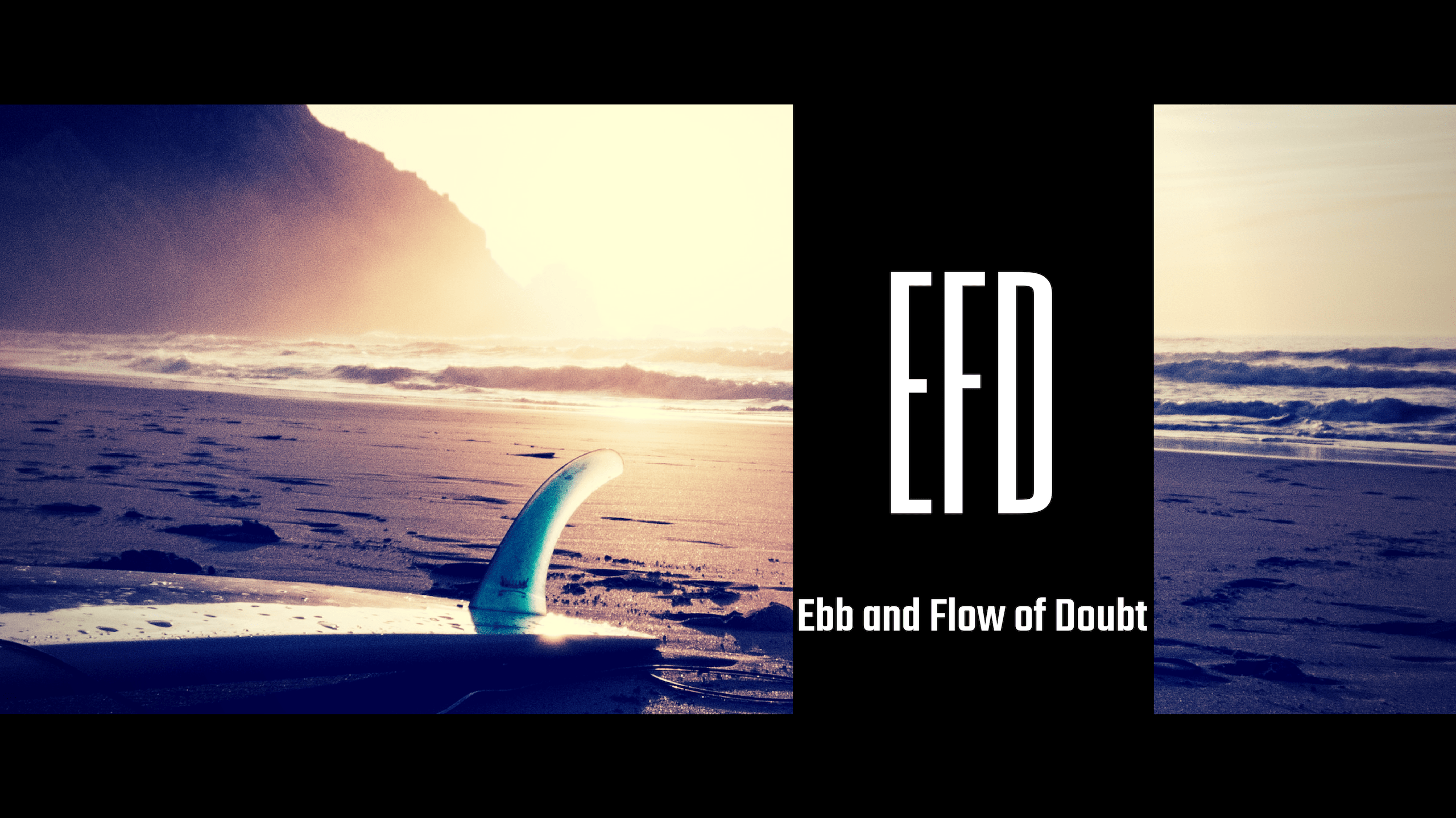 E.F.D. (The Ebbs and Flow of Doubt)